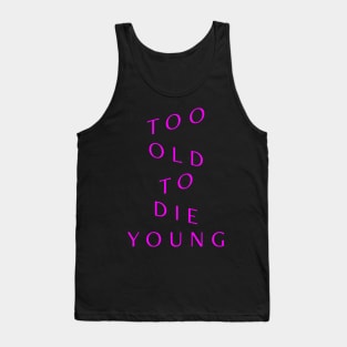 Too Old to Die Young (Violett) Tank Top